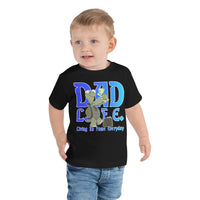 Dad L.I.F.E. Toddler T-Shirt