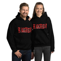 My Crease! - Be Agressive Unisex Hoodie