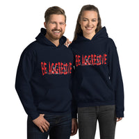 My Crease! - Be Agressive Unisex Hoodie