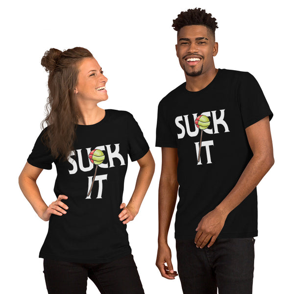 Suck It Unisex T-shirt