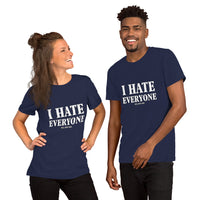 I Hate Everyone Unisex T-shirt