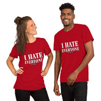 I Hate Everyone Unisex T-shirt