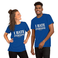 I Hate Everyone Unisex T-shirt